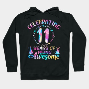 Years of Being Awesome 11 Years Old 11th Birthday Tie Dye Hoodie